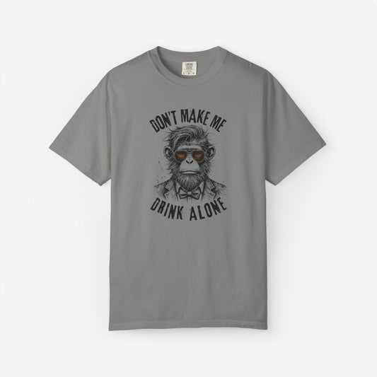 Don't Make Me Drink Alone Monkey T-Shirt