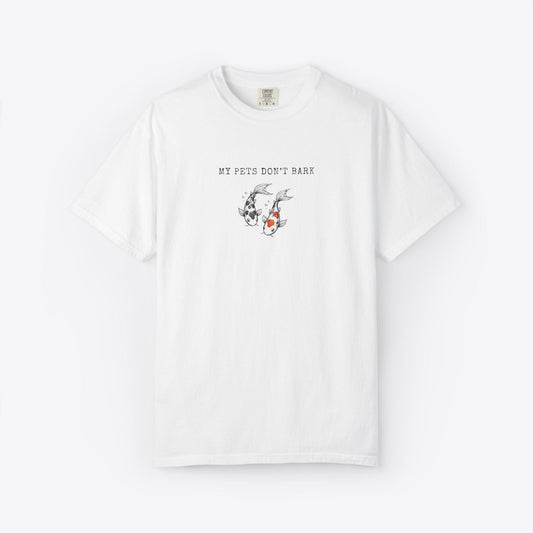 My Pets Don't Bark Fish T-Shirt