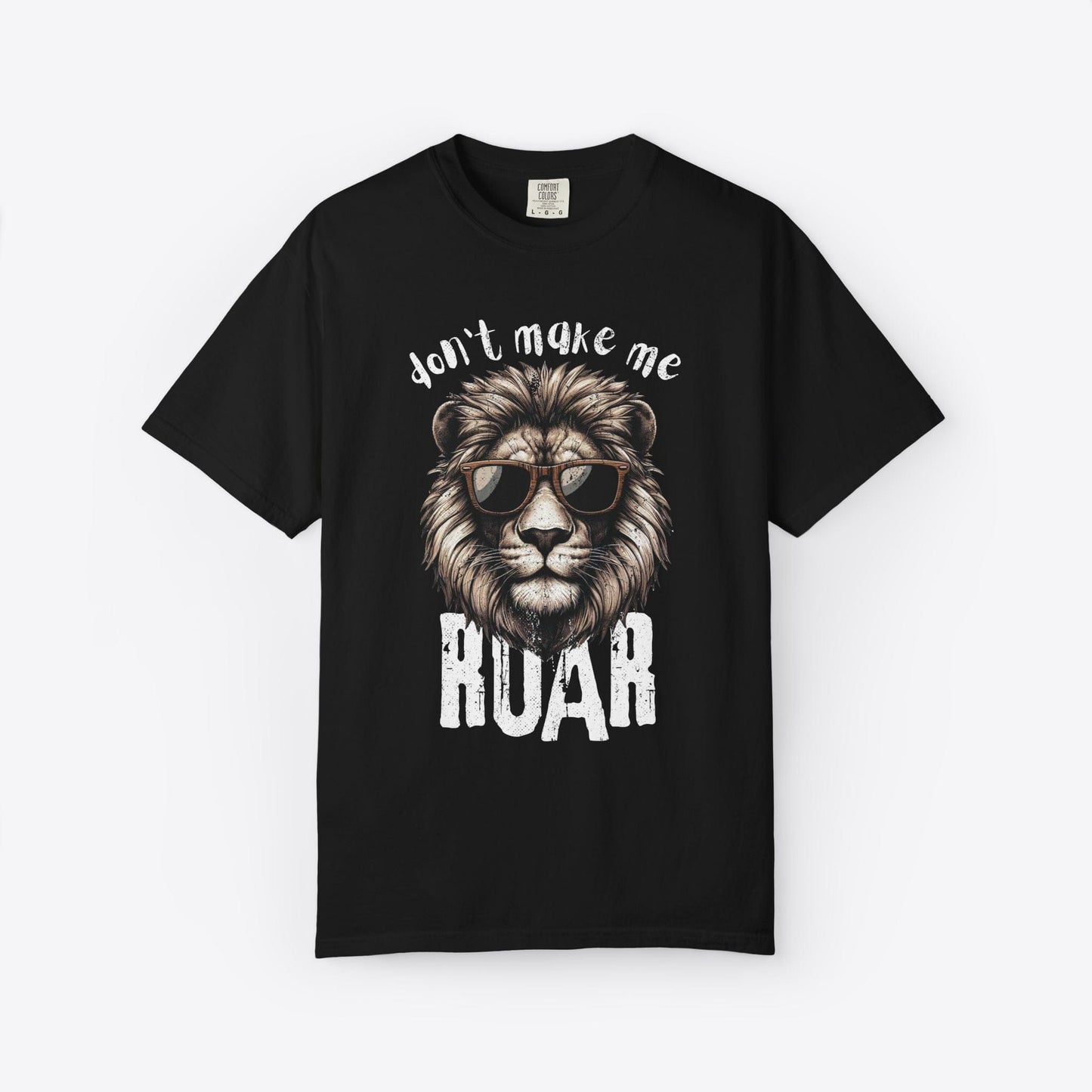 Don't Make Me Roar T-Shirt