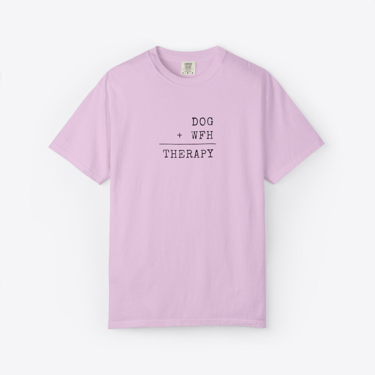 Dog + WFH = Therapy T-Shirt