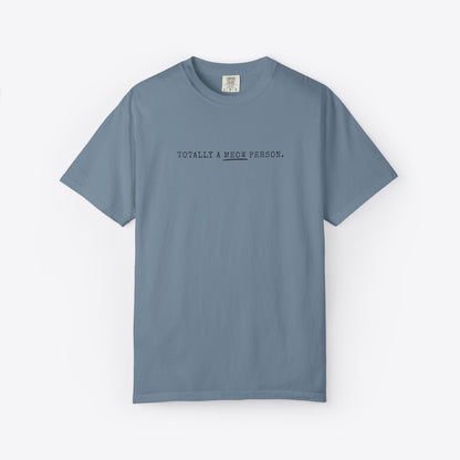 Totally a Meow Person Cat T-Shirt
