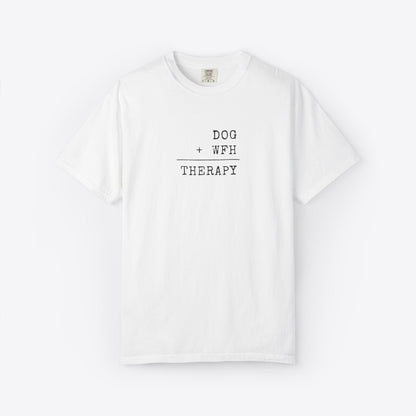 Dog + WFH = Therapy T-Shirt