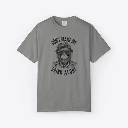 Don't Make Me Drink Alone Monkey T-Shirt