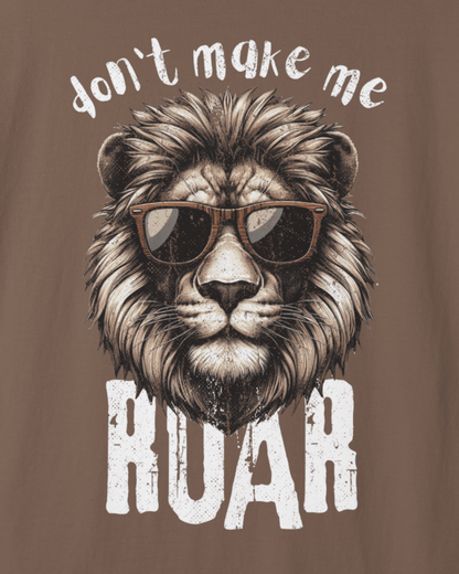 Don't Make Me Roar T-Shirt