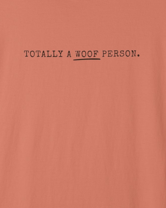 Totally a Woof Person Dog T-Shirt