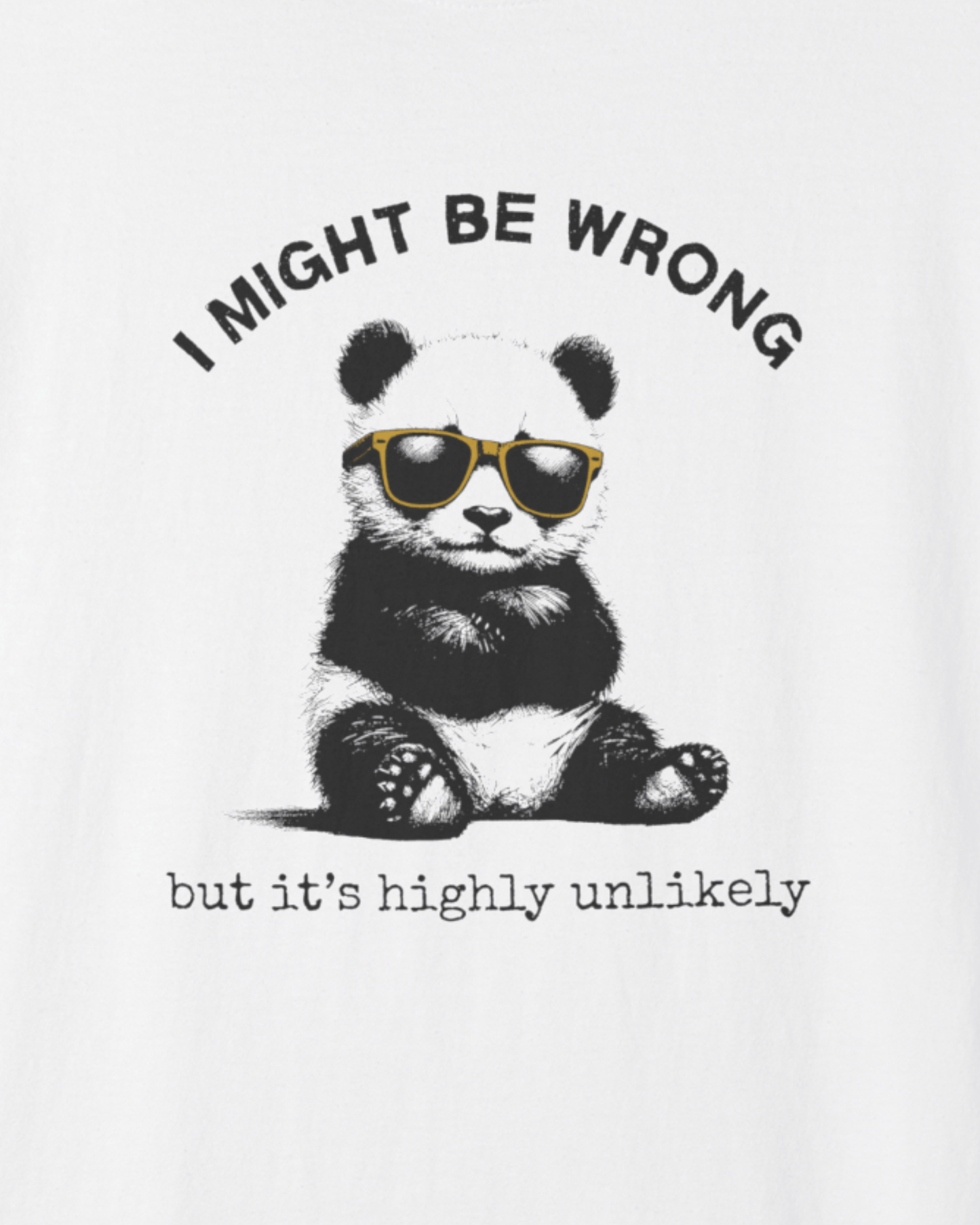 I Might Be Wrong Panda T-Shirt