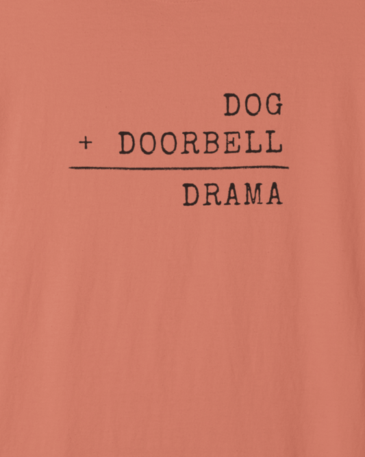 Dog + Doorbell = Drama T-Shirt