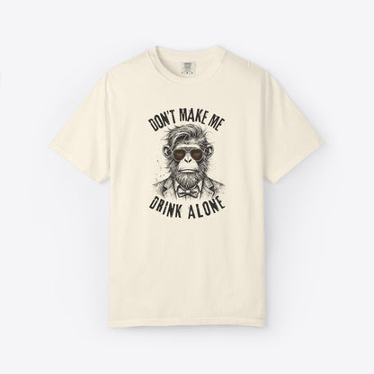 Don't Make Me Drink Alone Monkey T-Shirt