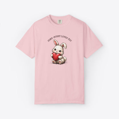 Some-Bunny Loves You T-Shirt
