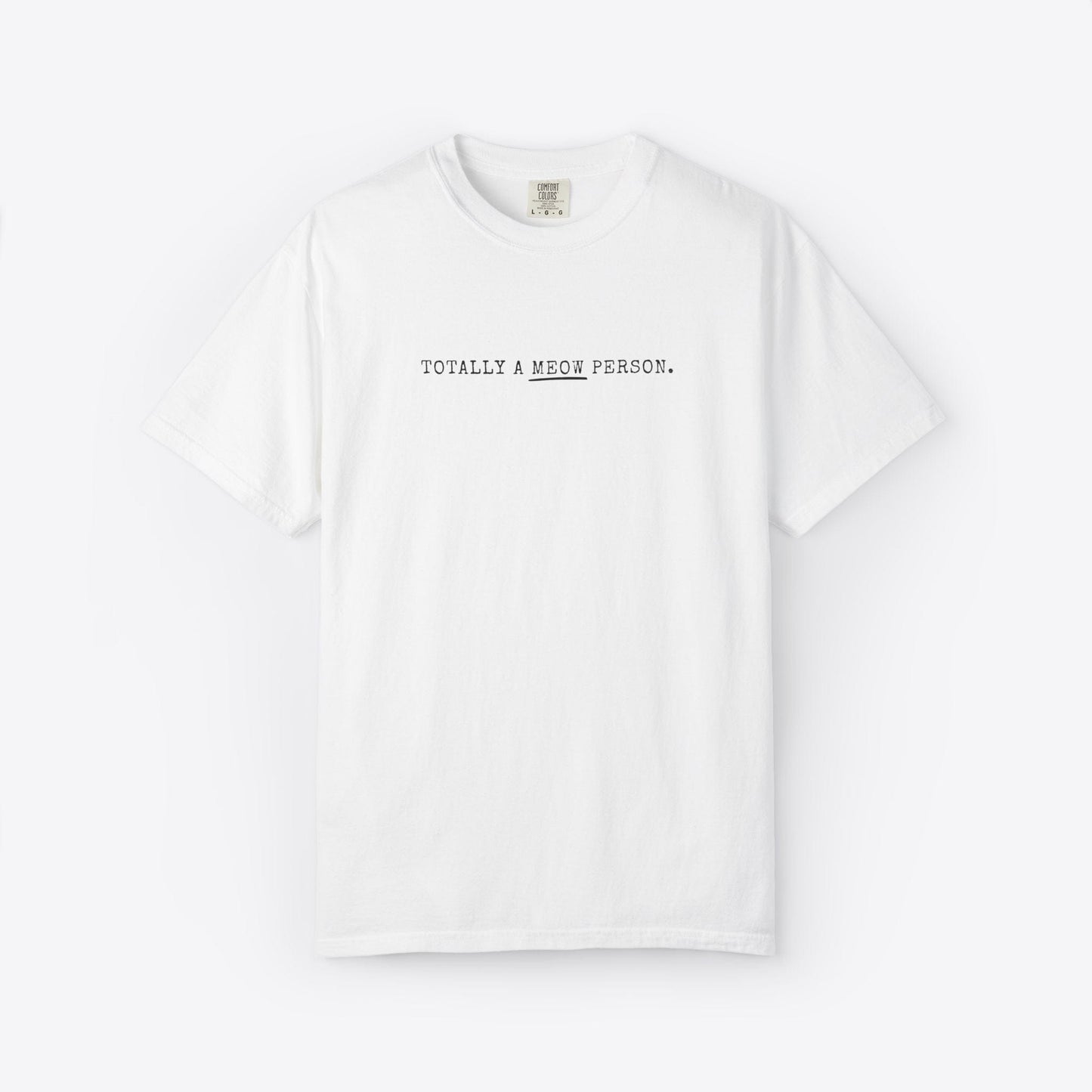 Totally a Meow Person Cat T-Shirt