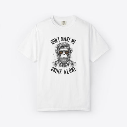 Don't Make Me Drink Alone Monkey T-Shirt