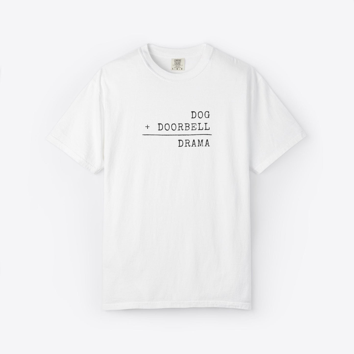 Dog + Doorbell = Drama T-Shirt