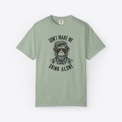 Don't Make Me Drink Alone Monkey T-Shirt